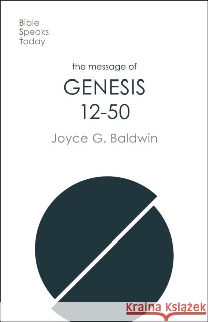 The Message of Genesis 12-50: From Abraham To Joseph Joyce G Baldwin 9781789742930 Inter-Varsity Press - książka