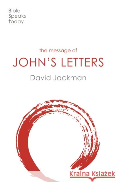 The Message of John's Letters: Living In The Love Of God David (Reader) Jackman 9781789742466 Inter-Varsity Press - książka