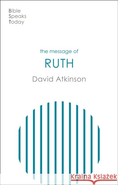 The Message of Ruth: Wings of Refuge David Atkinson 9781789743388 IVP - książka