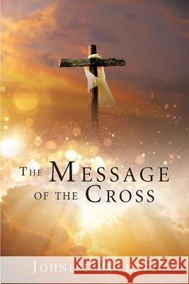 The Message of the Cross Johnese Puckett 9781545625019 Xulon Press - książka