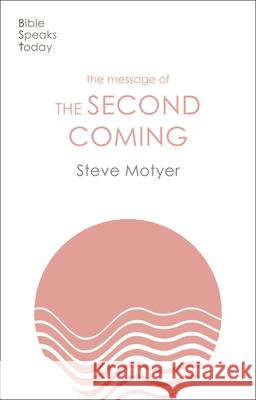 The Message of the Second Coming Steve Motyer 9781789744064 Inter-Varsity Press - książka