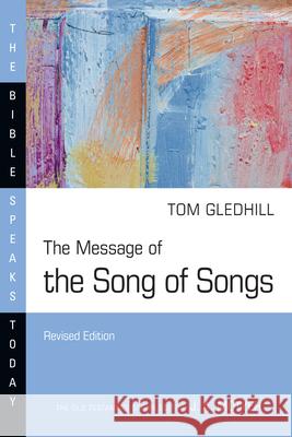 The Message of the Song of Songs: The Lyrics of Love Tom Gledhill 9781514006337 IVP Academic - książka