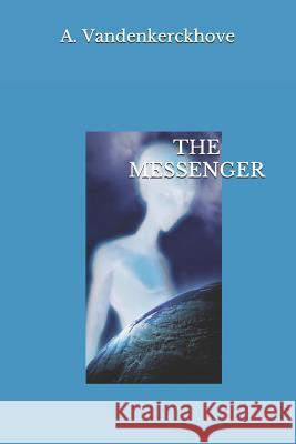 The Messenger Angelique Vandenkerckhove 9781075761362 Independently Published - książka