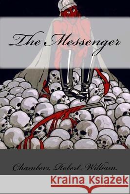 The Messenger Chambers Rober Mybook 9781548394998 Createspace Independent Publishing Platform - książka