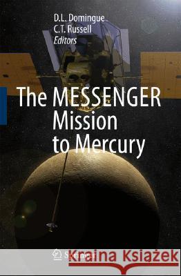 The Messenger Mission to Mercury Deborah Domingue C. T. Russell 9780387772110 Not Avail - książka