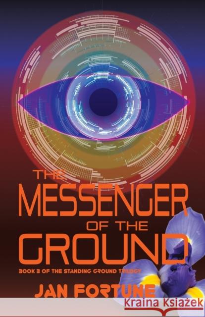 The Messenger of the Ground: Book Three of The Standing Ground Trilogy Jan Fortune 9781788641333 Cinnamon Press - książka