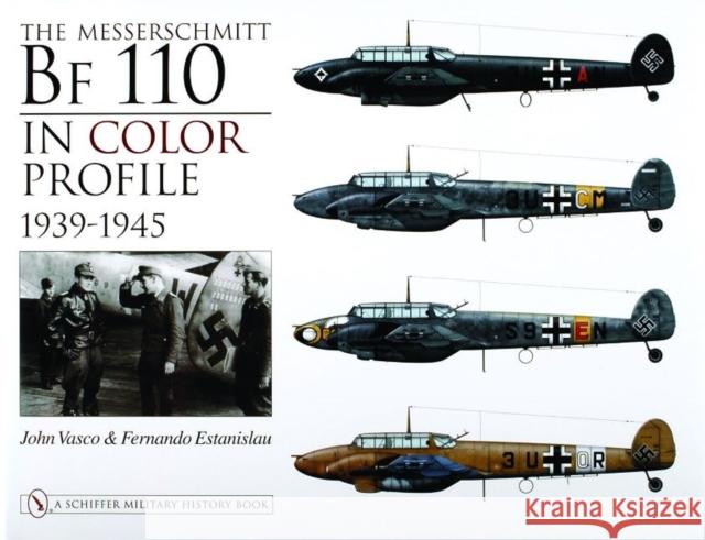 The Messerschmitt Bf 110 in Color Profile: 1939-1945 Vasco, John 9780764322549 Schiffer Publishing - książka