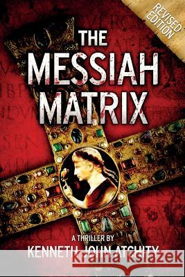 The Messiah Matrix Kenneth John Atchity 9780996368957 Story Merchant Books - książka