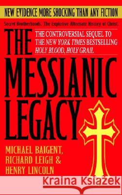 The Messianic Legacy Michael Baigent Richard Leigh Henry Lincoln 9780385338462 Delta - książka