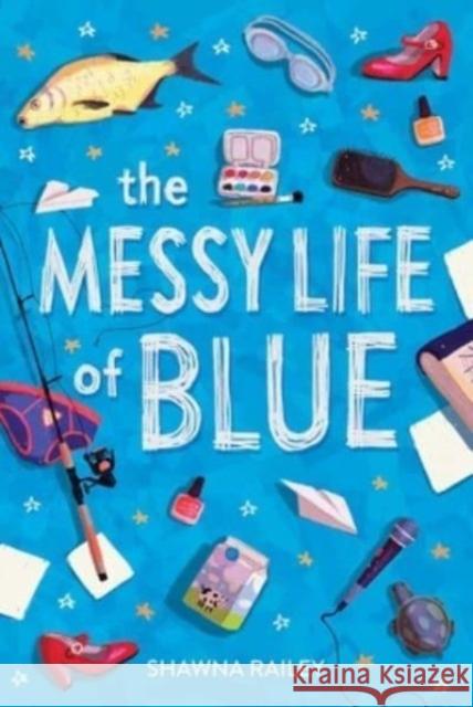 The Messy Life of Blue Shawna Railey 9781499814347 little bee books - książka