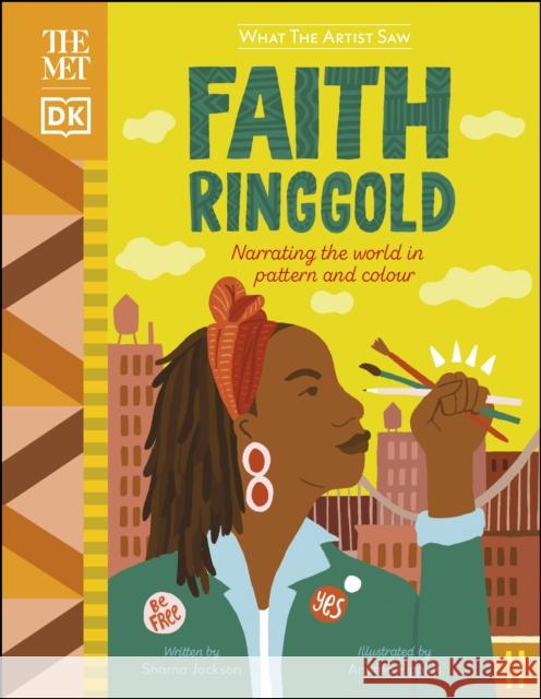 The Met Faith Ringgold: Narrating the World in Pattern and Colour Sharna Jackson 9780241481356 Dorling Kindersley Ltd - książka