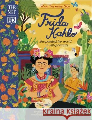 The Met Frida Kahlo: She Painted Her World in Self-Portraits Amy Guglielmo 9780241594872 Dorling Kindersley Ltd - książka