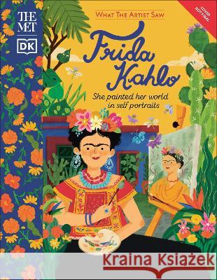 The Met Frida Kahlo: She Painted Her World in Self-Portraits DK 9780744070699 DK Publishing (Dorling Kindersley) - książka