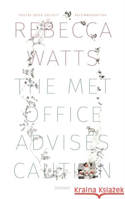 The Met Office Advises Caution Rebecca Watts 9781784102722 CARCANET PRESS/PN REVIEW - książka