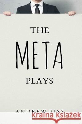 The Meta Plays Andrew Biss 9781523972814 Createspace Independent Publishing Platform - książka