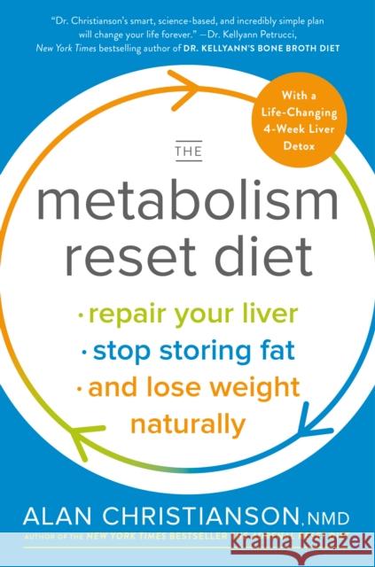 The Metabolism Reset Diet: Repair Your Liver, Stop Storing Fat, and Lose Weight Naturally Dr. Alan Christianson 9780525573463 Harmony - książka