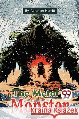 The Metal Monster Abraham Merritt 9789357481724 Double 9 Booksllp - książka