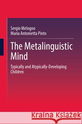 The Metalinguistic Mind: Typically and Atypically-Developing Children Sergio Melogno Maria Antonietta Pinto 9783032030238 Springer - książka