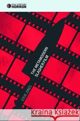 The Metamodern Slasher Film Steve Jones 9781399520959 Edinburgh University Press - książka