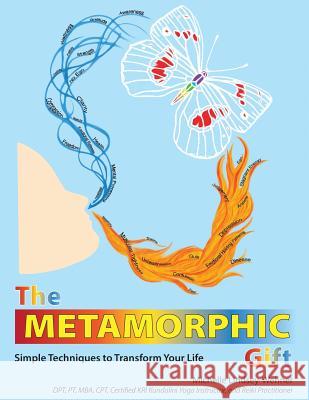 The Metamorphic Gift: Simple Techniques to Transform Your Life Michelle Lindsey-Wehner 9780692531570 Yoga Academy - książka