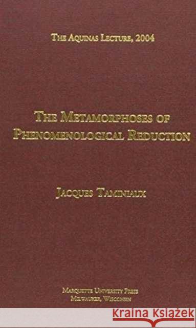 The Metamorphoses of Phenomenological Reduction Jacques Taminiaux   9780874621716 Marquette University Press - książka