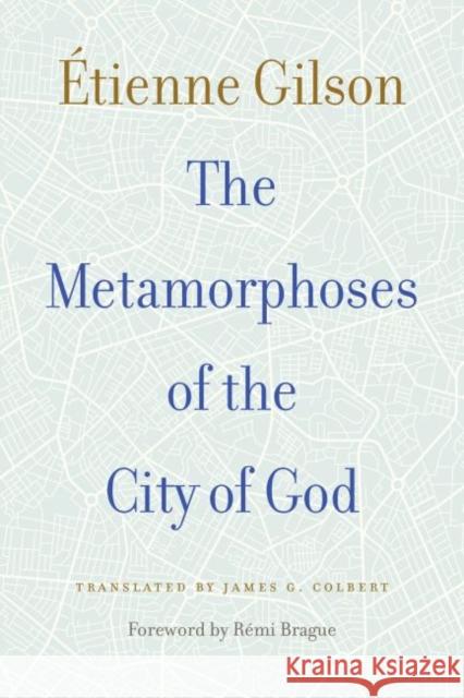 The Metamorphoses of the City of God  Gilson R 9780813233253 Catholic University of America Press - książka