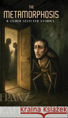 The Metamorphosis & Other Selected Stories Franz Kafka 9789371252584 Jollyjoy Books Pvt Ltd - książka