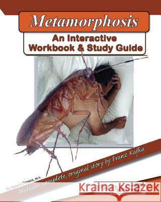 The Metamorphosis.: An Interactive Workbook and Study Guide Franz Kafka Pamela Dennen 9781500261573 Createspace - książka