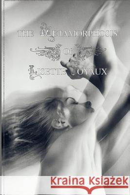 The Metamorphosis of Lisette Joyaux Anonymous                                Locus Elm Press 9781535298315 Createspace Independent Publishing Platform - książka