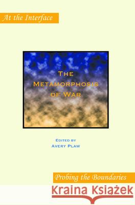 The Metamorphosis of War Avery Plaw 9789042035713 Rodopi - książka