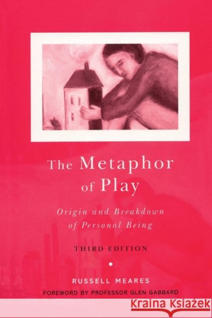 The Metaphor of Play: Origin and Breakdown of Personal Being Meares, Russell 9781583919675  - książka