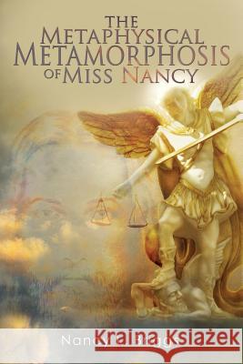 The Metaphysical Metamorphosis of Miss Nancy Nancy L Briggs 9781643451053 Stratton Press - książka