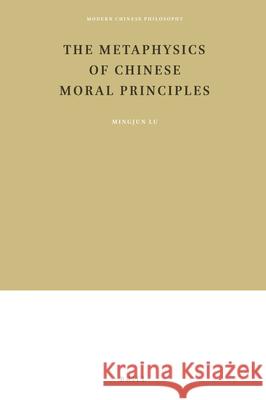 The Metaphysics of Chinese Moral Principles Mingjun Lu 9789004503496 Brill - książka