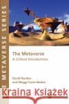 The Metaverse: A Critical Introduction Maggi (Prof of Higher Education Research at Coventry University, UK) Savin-Baden 9781032497884 CRC Press