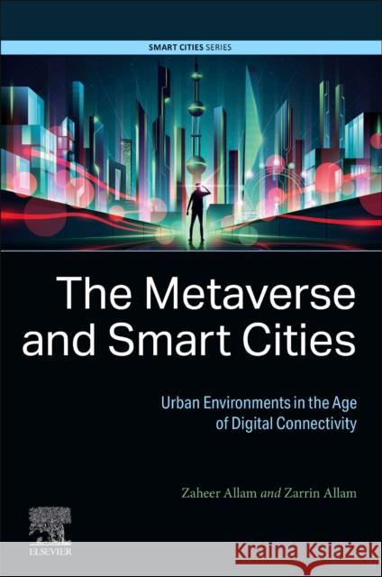 The Metaverse and Smart Cities Zarrin (University of Western Australia, Perth, Australia) Allam 9780443223518 Elsevier - Health Sciences Division - książka
