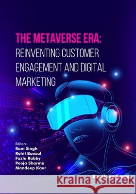 The Metaverse Era: Reinventing Customer Engagement and Digital Marketing Bansal, Rohit, Rabby, Fazla, Sharma, Pooja 9798898810382 Bentham Science Publishers - książka