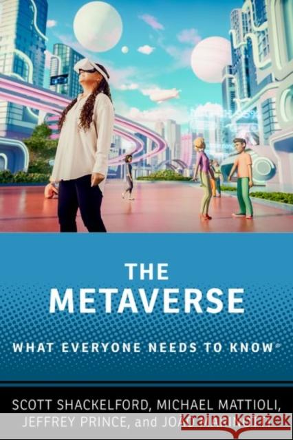 The Metaverse: What Everyone Needs to Know® Joao (Associate Professor of Law, Associate Professor of Law, Indiana University Maurer School of Law) Marinotti 9780197759431 Oxford University Press Inc - książka