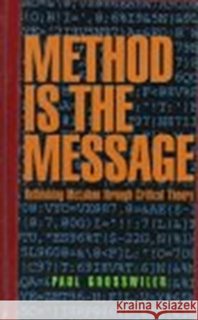 The Method is the Message -: Rethinking Mcluhan through Critical Theory Mcluhan, Marx 9781551640754 Black Rose Books - książka