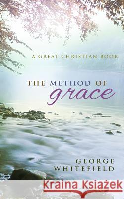 The Method of Grace George Whitefield Michael Rotolo Michael Rotolo 9781610101554 Great Christian Books - książka