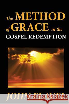 The Method of Grace in the Gospel Redemption John Flavel 9781479251933 Createspace - książka