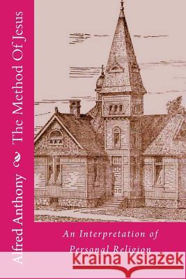 The Method Of Jesus: An Interpretation of Personal Religion Loveless, Alton E. 9781495470448 Createspace - książka