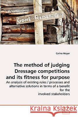 The method of judging Dressage competitions and its fitness for purpose Mayer Carina 9783639264623 VDM Verlag - książka