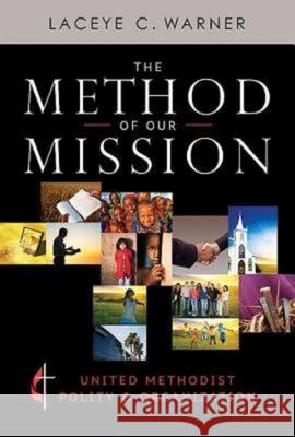 The Method of Our Mission: United Methodist Polity & Organization  9781426767173 Abingdon Press - książka