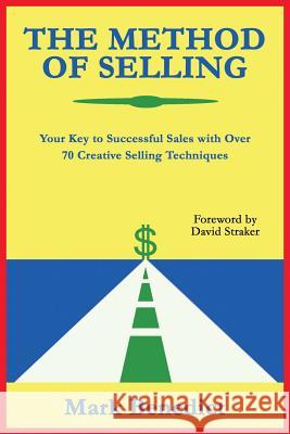 The Method of Selling: Your Key to Successful Sales with Over 70 Creative Selling Techniques Benedict, Mark 9780978116255 Ccb Publishing - książka