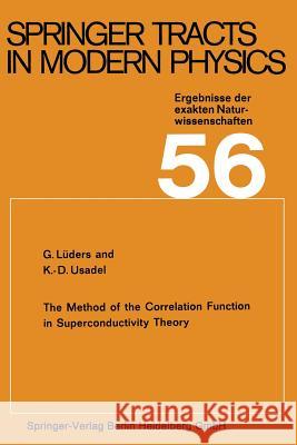 The Method of the Correlation Function in Superconductivity Theory G. Luders K. D. Usadel 9783662155943 Springer - książka