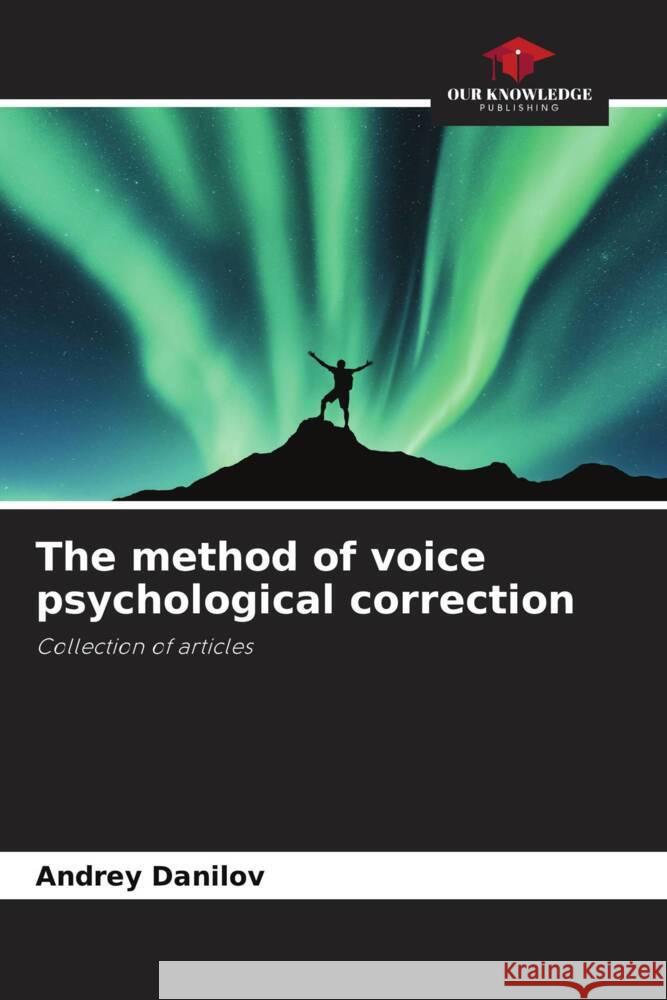 The method of voice psychological correction Danilov, Andrey 9786204353234 Our Knowledge Publishing - książka