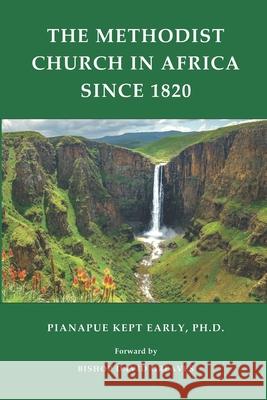 The Methodist Church in Africa Since 1820 Bishop David Greaves Pianapue Early 9781733047562 Pacem in Terris Press - książka