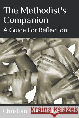 The Methodist's Companion: A Guide for Reflection Christian Necessities 9781796864854 Independently Published - książka