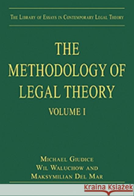 The Methodology of Legal Theory: Volume I Giudice, Michael 9780754628903 Ashgate Publishing Limited - książka