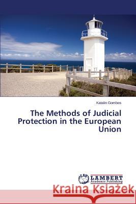 The Methods of Judicial Protection in the European Union Gombos Katalin 9783659645402 LAP Lambert Academic Publishing - książka